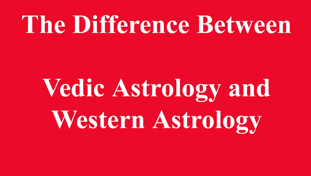 The Difference Between Vedic Astrology and Western Astrology