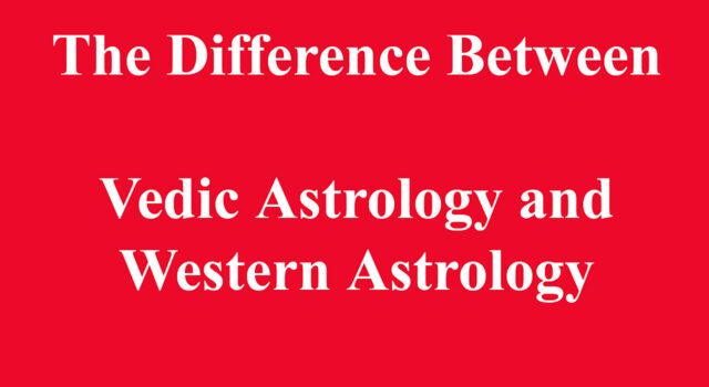 The Difference Between Vedic Astrology and Western Astrology
