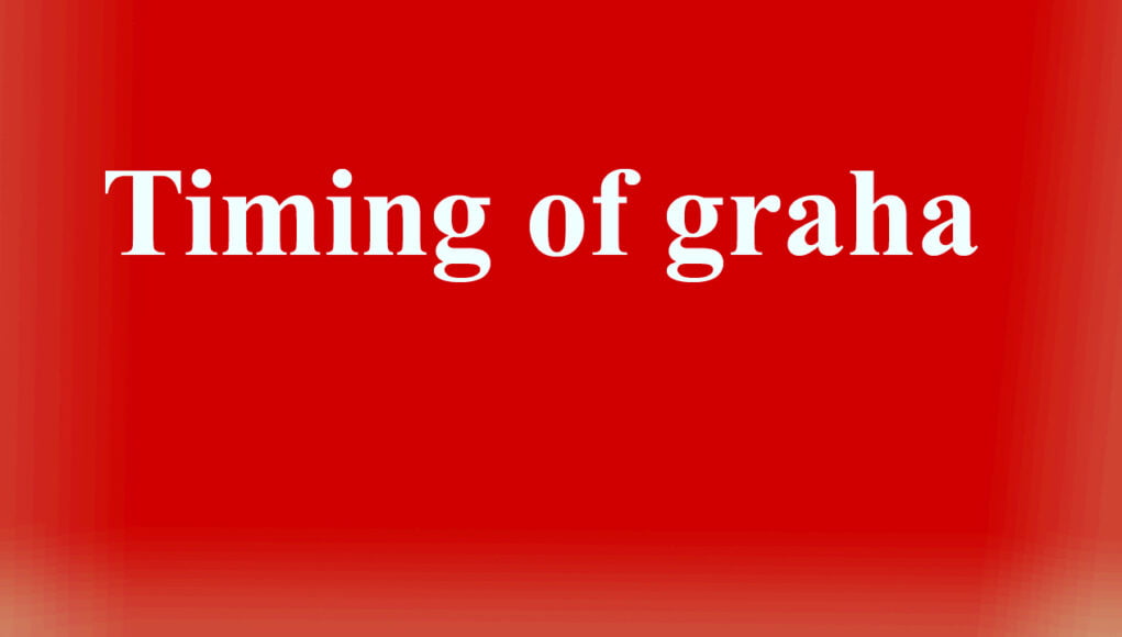 Timing of graha