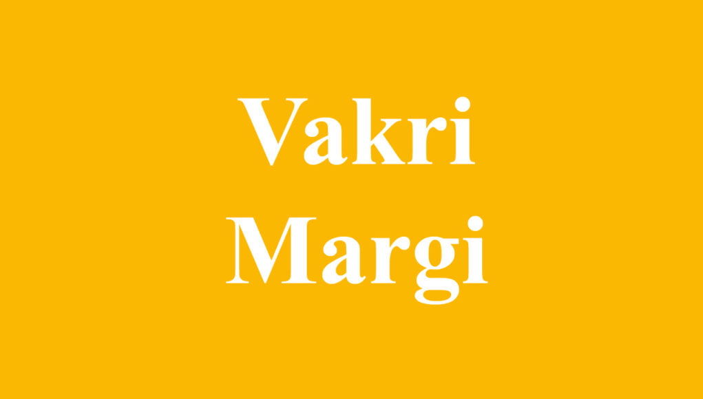 meaning of vakri and margi in astrology, which planet goes straight and which one retrograde