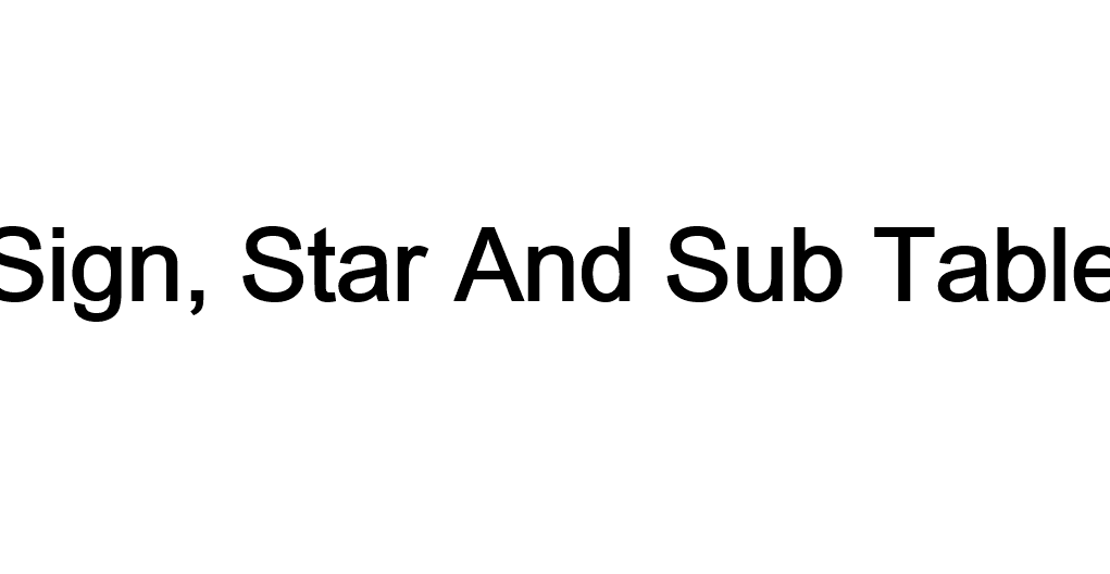 KP : Sign, Star And Sub Table KP Sign, Star And Sub Table